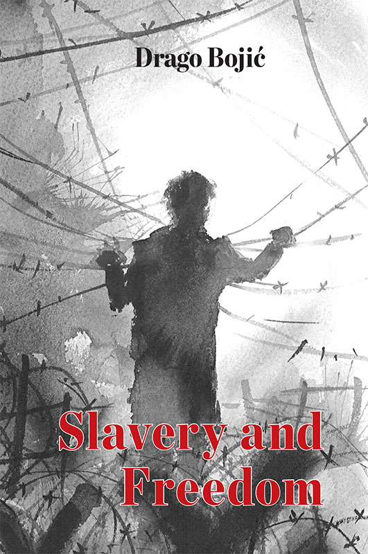 Slavery and Freedom - Drago Bojić